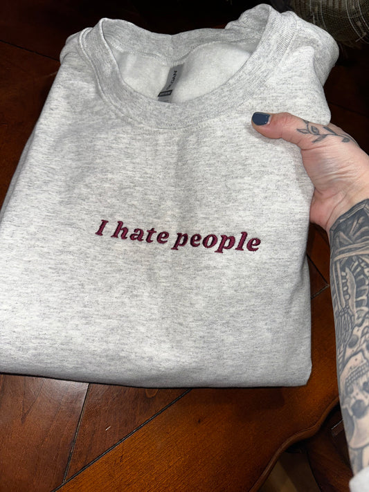 I Hate People Embroidered Sweatshirt
