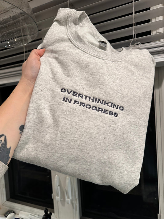 Overthinking In Progress Embroidered Sweatshirt