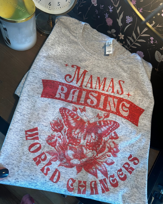 Mamas Raising World Changers Shirt