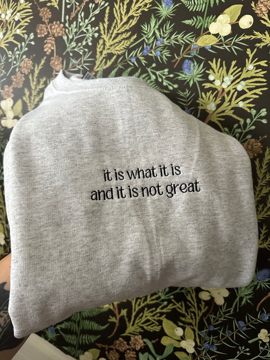 It Is What It Is Embroidered Sweatshirt