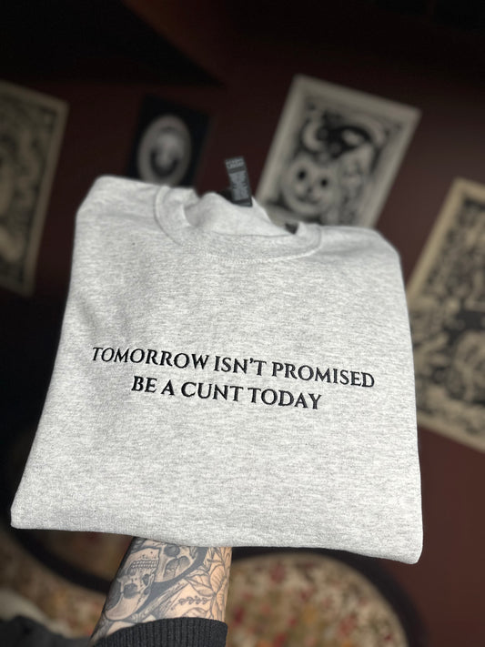 Tomorrow Isn't Promised Embroidered Sweatshirt