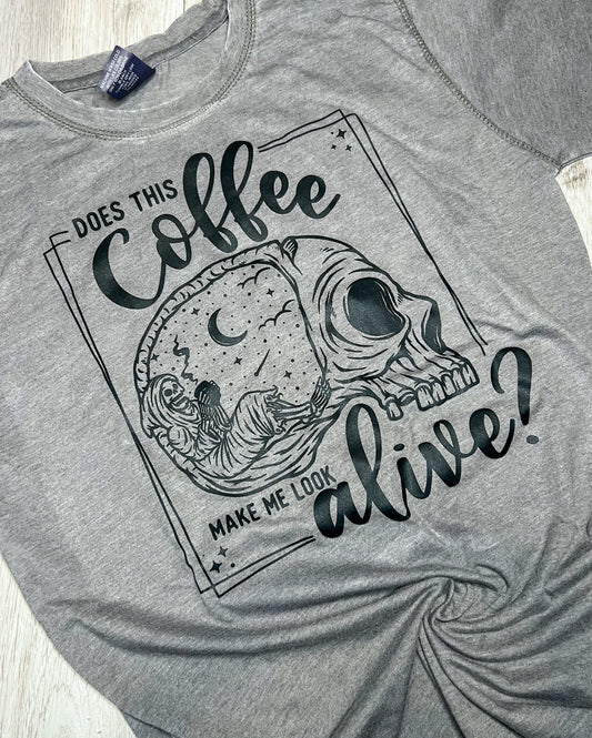 Does This Coffee Make Me Look Alive