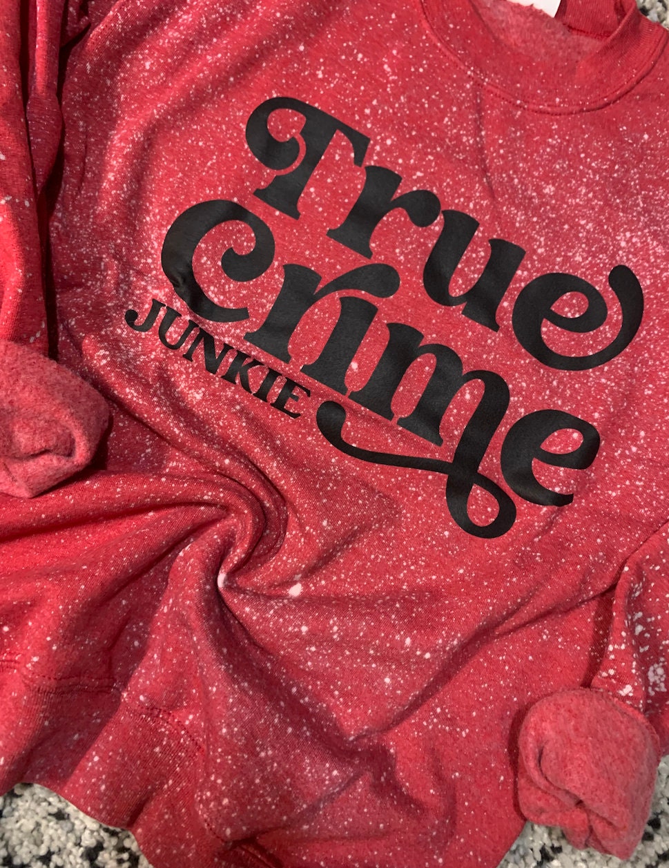 True Crime Junkie Crewneck Sweatshirt