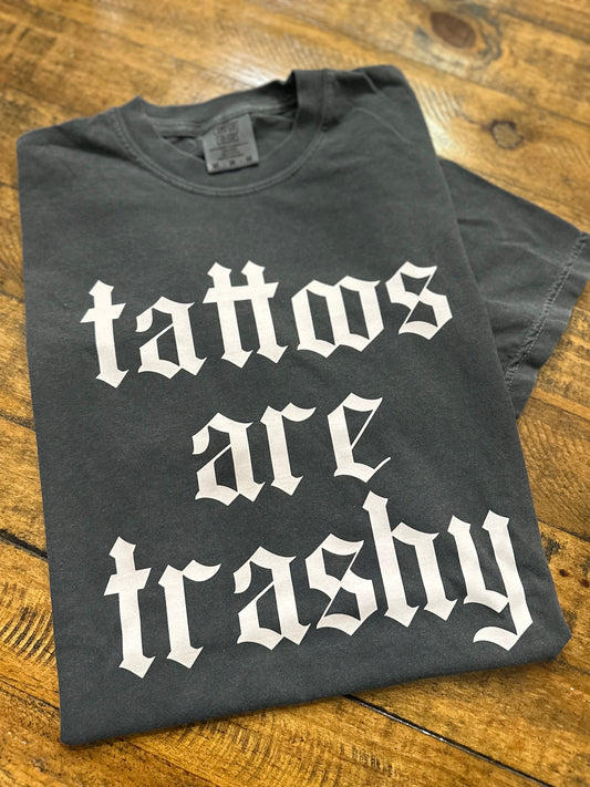 Tattoos Are Trashy Shirt