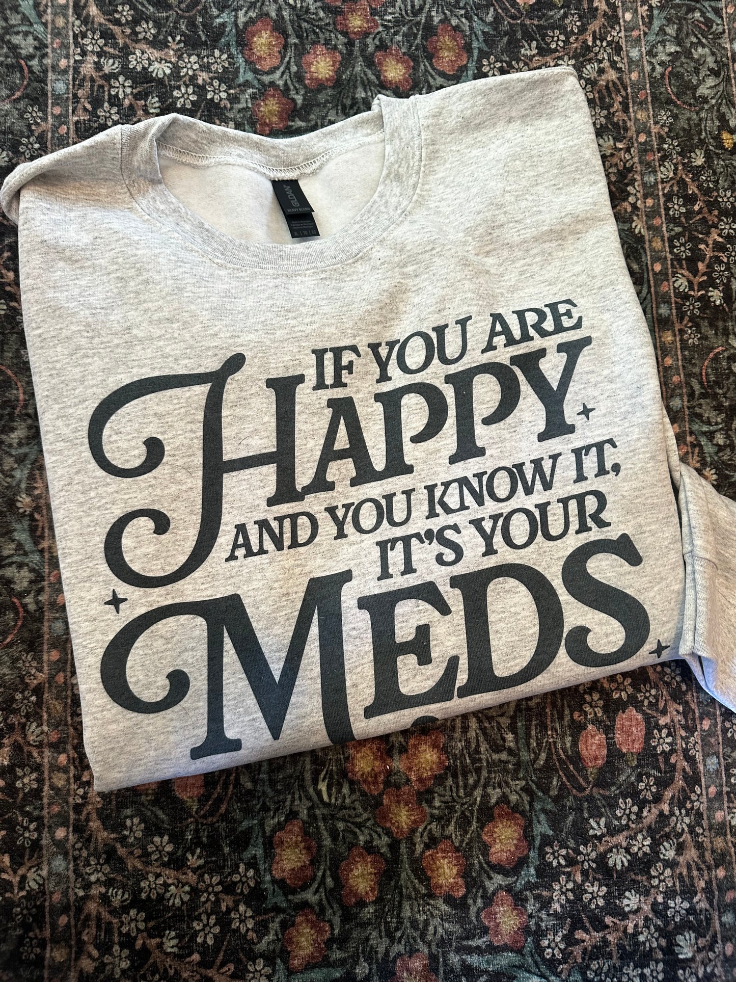 It’s Your Meds Shirt