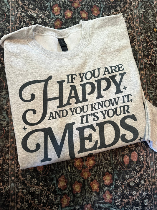 It’s Your Meds Shirt
