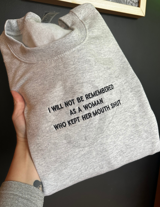 Will Not Be Remembered Embroidered Sweatshirt