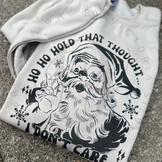 HO HO HOld That Thought Shirt