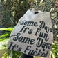 Some Days It’s Fun Shirt