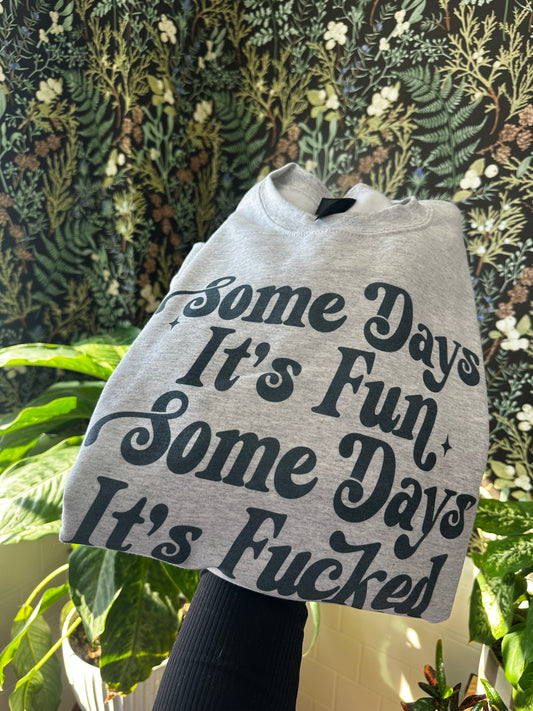 Some Days It’s Fun Shirt