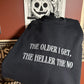 The Older I Get Embroidered Sweatshirt