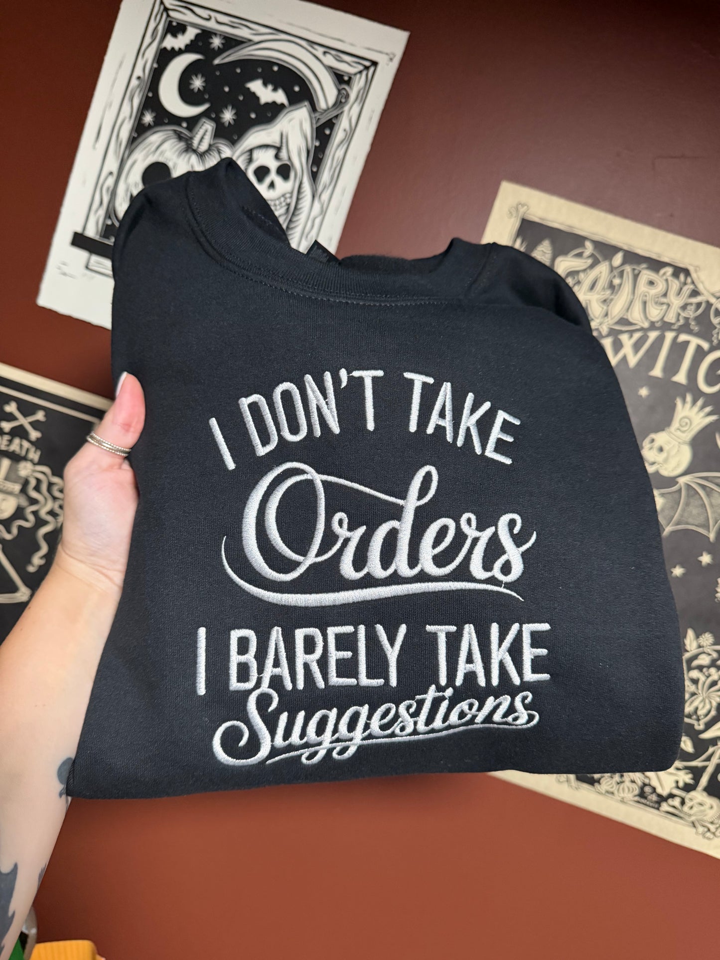 I Don’t Take Orders Embroidered Sweatshirt
