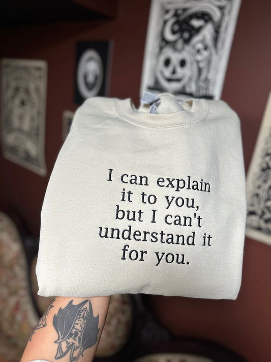 Can’t Understand It Embroidered Sweatshirt
