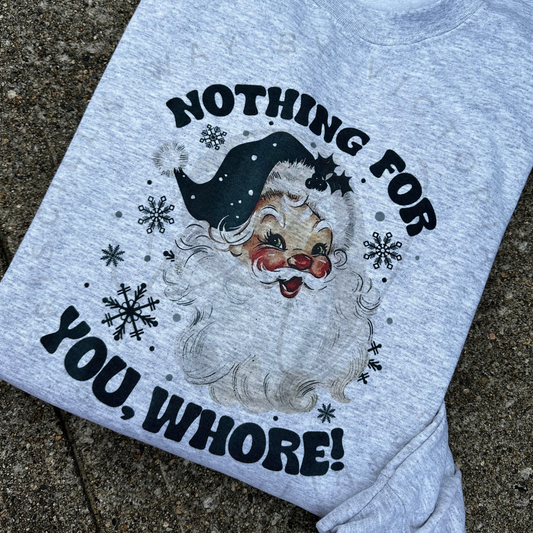 Nothing For You Shirt