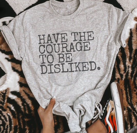 Have The Courage Shirt