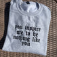 You Inspire Me Embroidered Sweatshirt