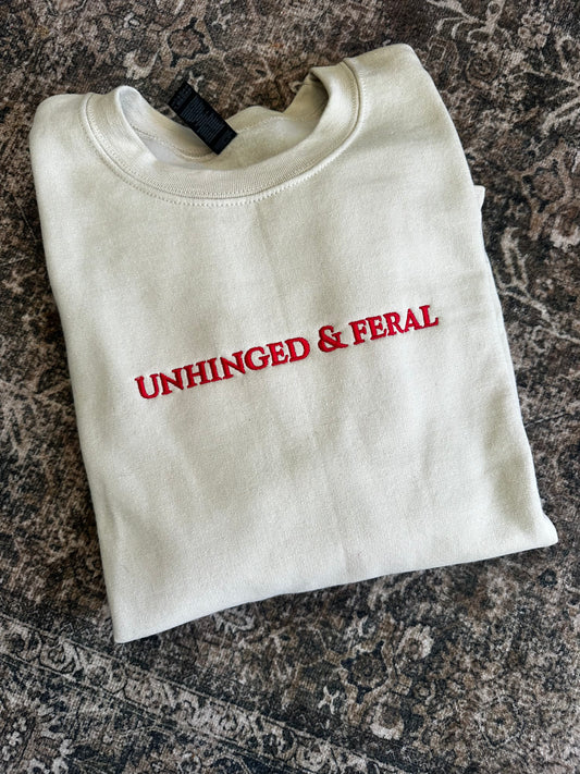 Unhinged & Feral Embroidered Sweatshirt