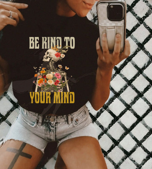 Be Kind To Your Mind Shirt