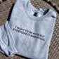 Everyone Is Annoying Embroidered Sweatshirt