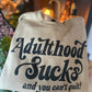 Adulthood Sucks Shirt