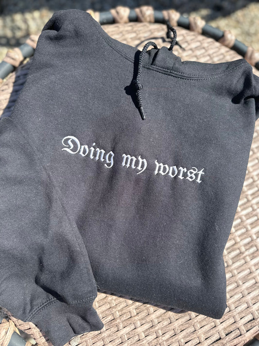 Doing My Worst Embroidered Sweatshirt