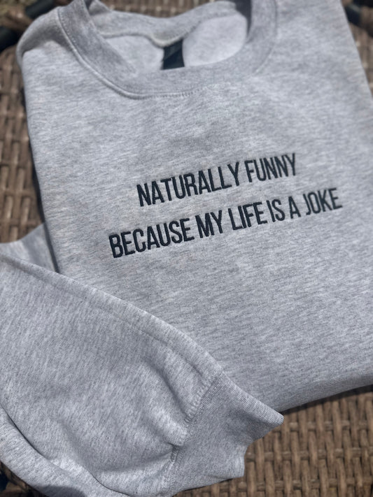Naturally Funny Embroidered Sweatshirt