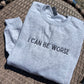 I Can Be Worse Embroidered Sweatshirt