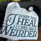 I Come Back Weirder Shirt