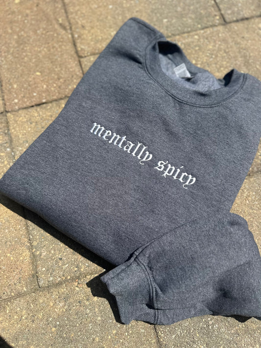 Mentally Spicy Embroidered Sweatshirt