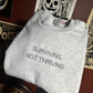 Surviving Not Thriving Embroidered Sweatshirt