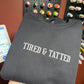 Tired and Tatted Embroidered Sweatshirt