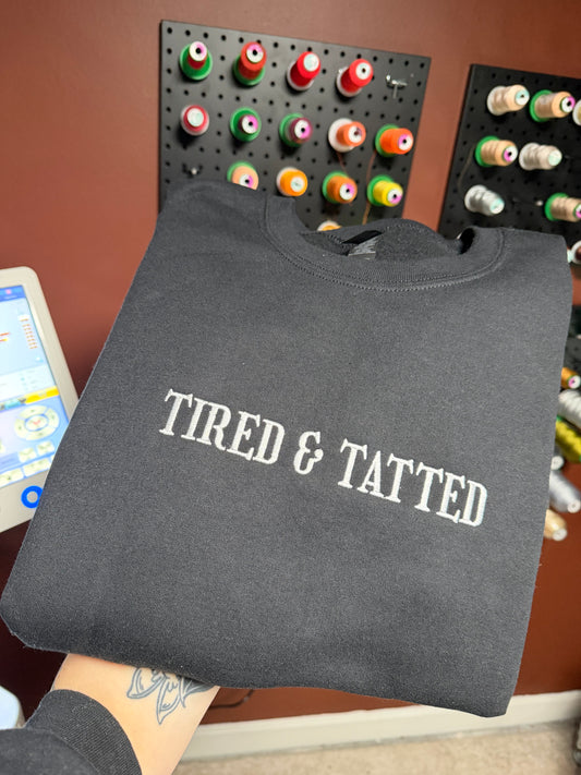 Tired and Tatted Embroidered Sweatshirt