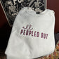 all peopled out Embroidered Sweatshirt