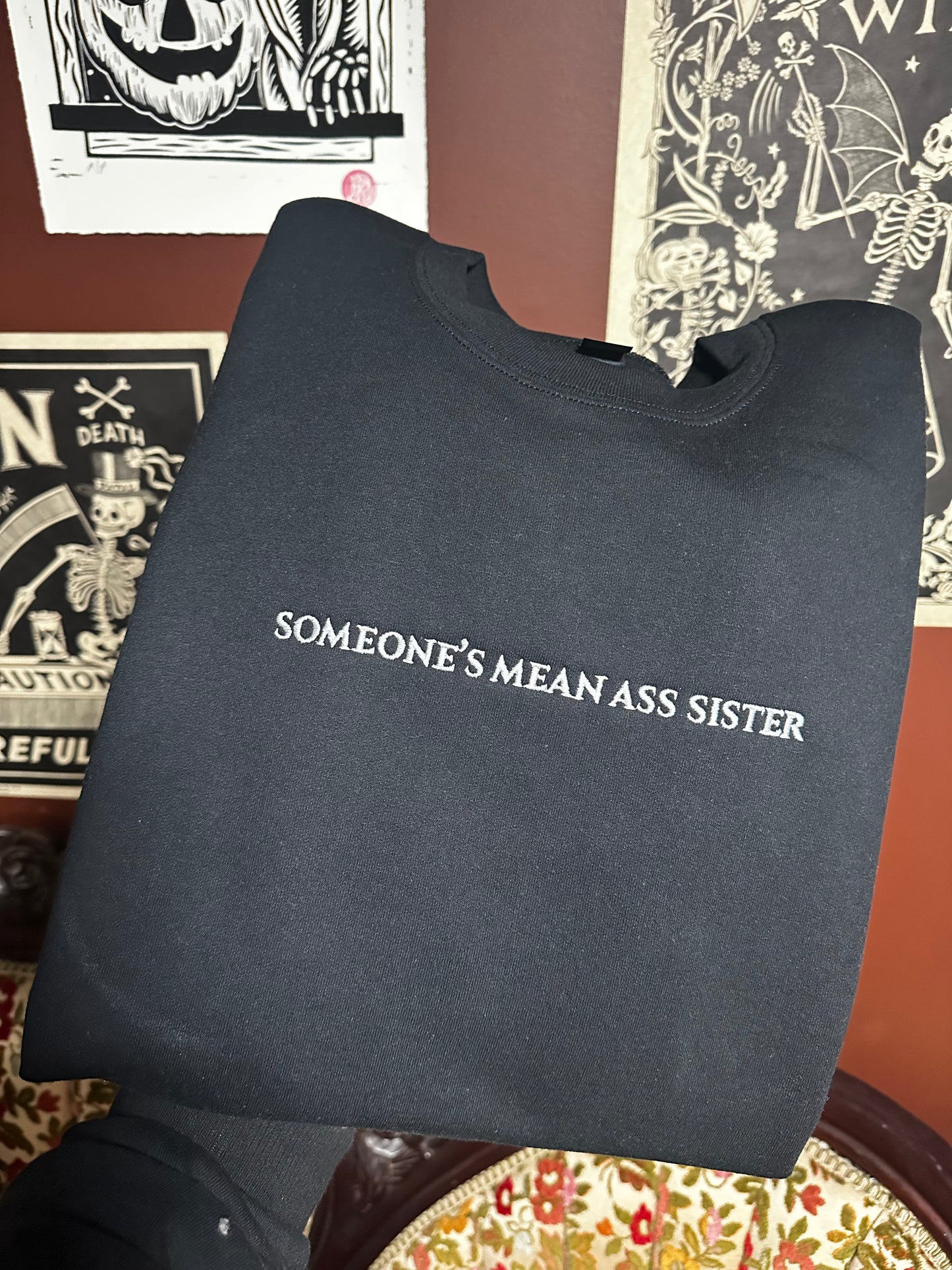 Someone’s Mean Ass Sister Embroidered Sweatshirt