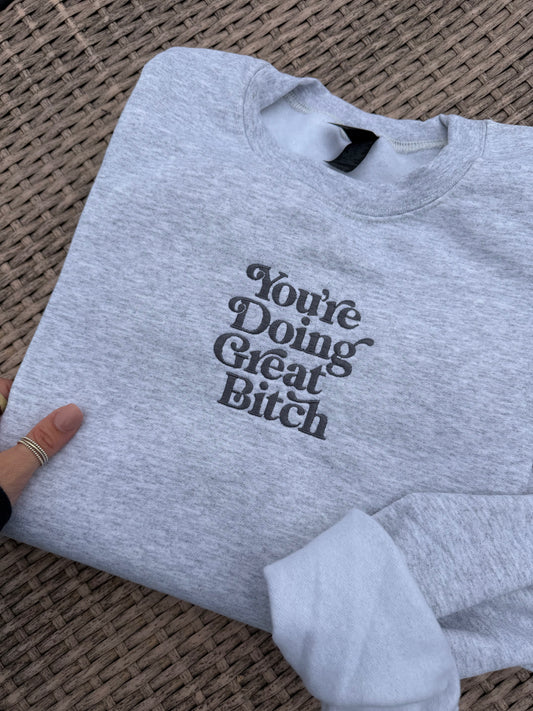 You’re Doing Great Embroidered Sweatshirt