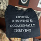 Crying & Occasionally Thriving Embroidered Sweatshirt