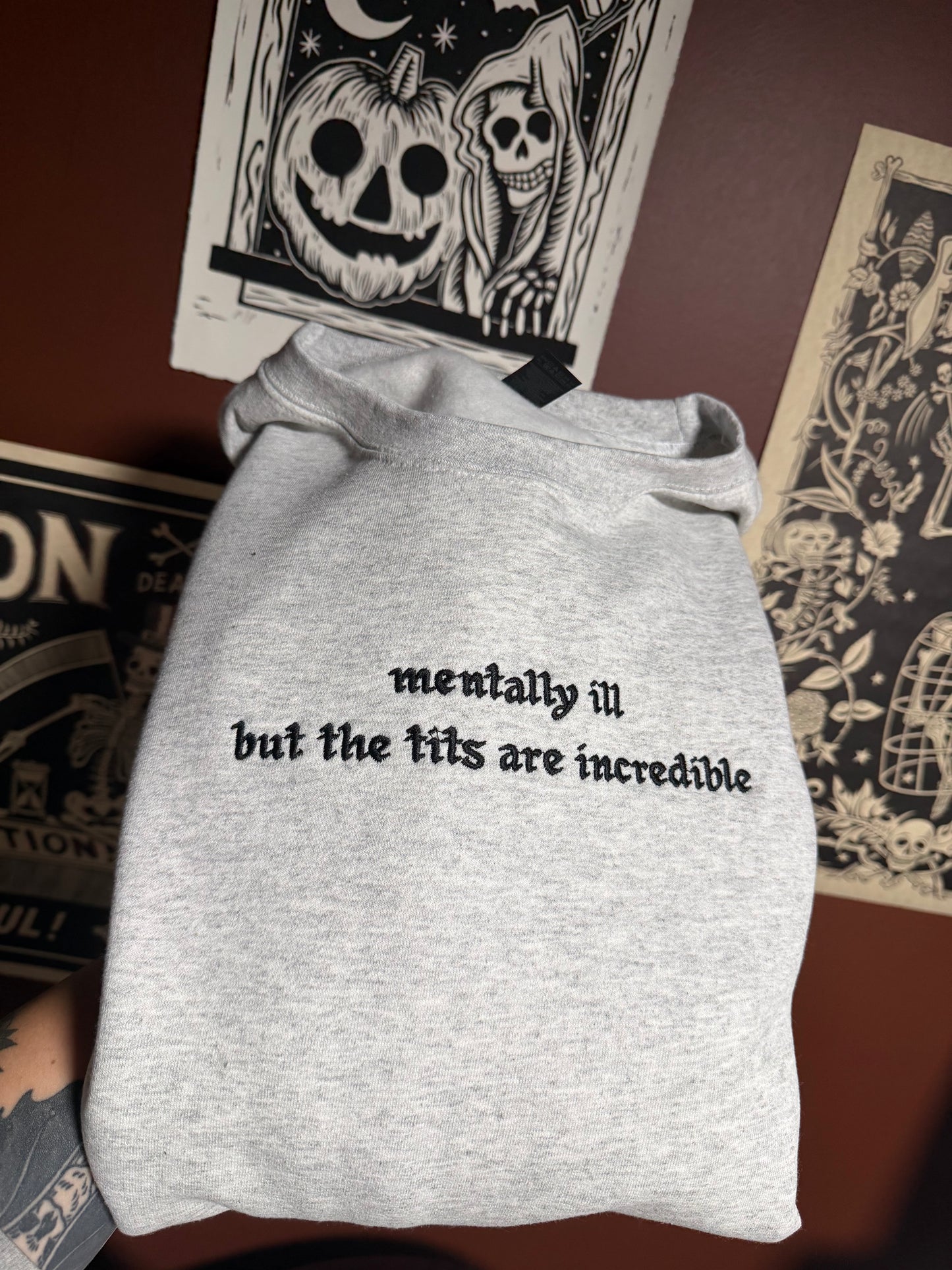Mentally Ill Embroidered Sweatshirt