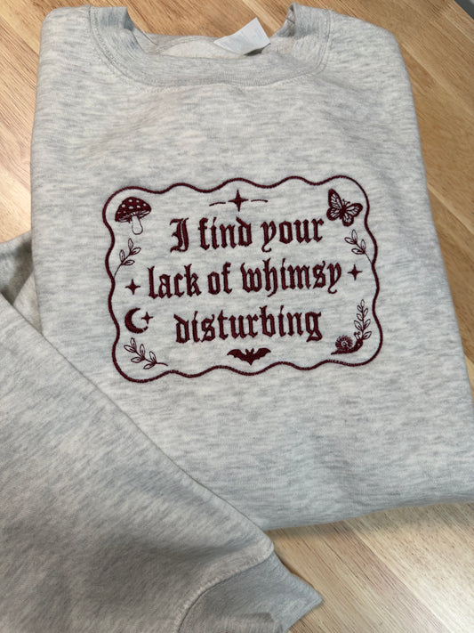 Your Lack Of Whimsy Embroidered Sweatshirt