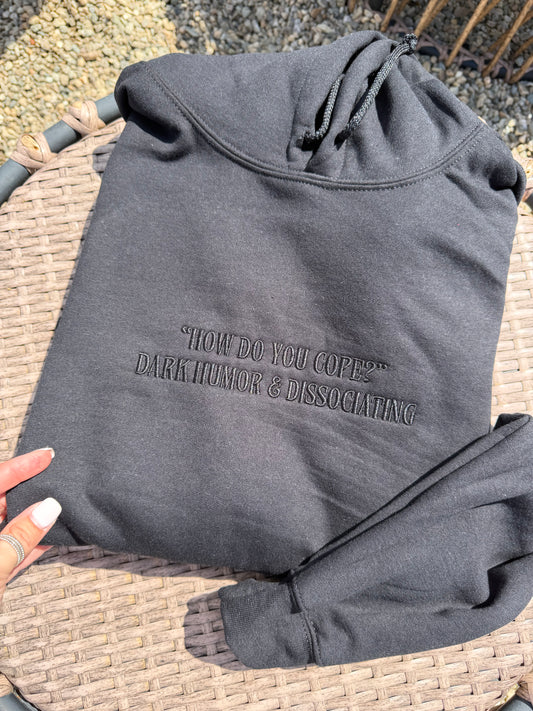 How Do You Cope Embroidered Sweatshirt