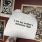 My Mother’s Meanest Child Embroidered Sweatshirt