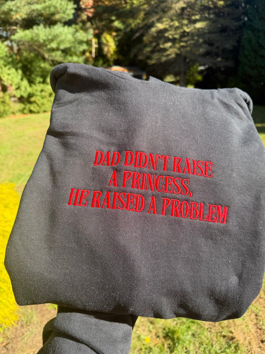 He Raised A Problem Sweatshirt