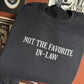 Not The Favorite In-Law Embroidered Sweatshirt