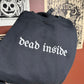 Dead Inside Embroidered Sweatshirt