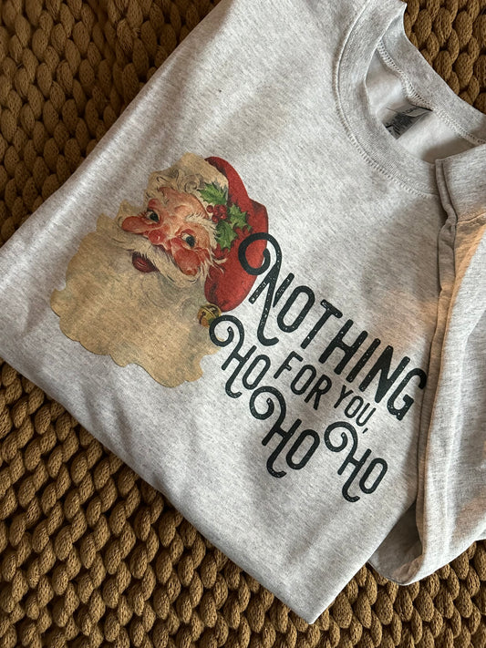 Nothing For You Ho Ho Ho Shirt