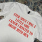 Ever Since I Was A Little Girl TSHIRT