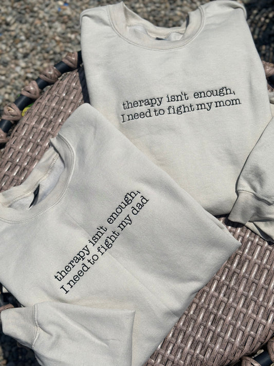 Therapy Isn't Enough Embroidered Sweatshirt