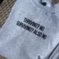 Thriving? NO Embroidered Sweatshirt