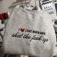 I Love When Men Sweatshirt