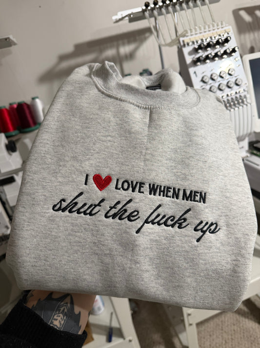 I Love When Men Sweatshirt