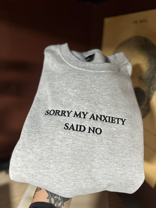 My Anxiety Said No Embroidered Sweatshirt
